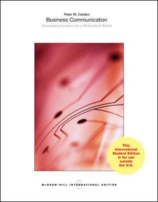 Business Communication:  Developing Leaders for a Networked World (Int'l Ed) - Cardon, Peter