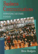 Business Communication: International Case Studies in English - Rodgers, Drew