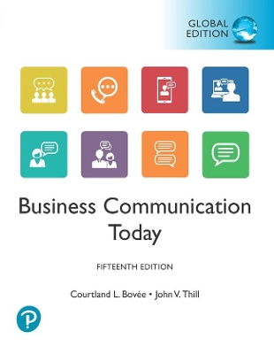 Business Communication Today, Global Edition - Bovee, Courtland, and Thill, John