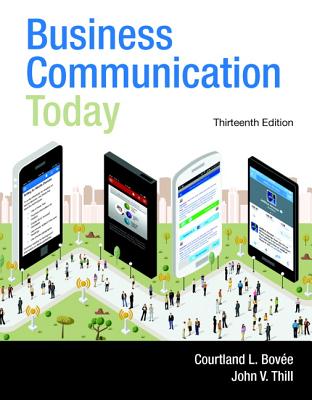 Business Communication Today Plus Mybcommlab with Pearson Etext -- Access Card Package - Bovee, Courtland L, and Thill, John V