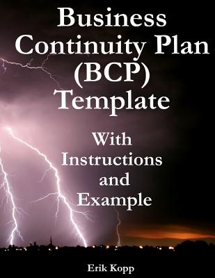 Business Continuity Plan (Bcp) Template with Instructions and Example - Kopp, Erik