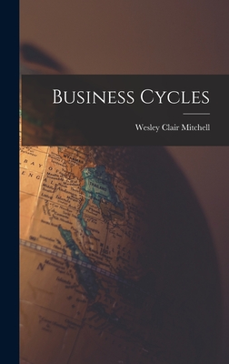 Business Cycles - Mitchell, Wesley Clair