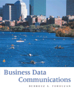 Business Data Communications - Forouzan, Behrouz A, and Fegan, Sophia Chung