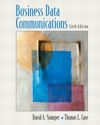 Business Data Communications - Stamper, David A, and Case, Thomas L, and Dornan, Andy