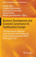 Business Development and Economic Governance in Southeastern Europe: 13th International Conference on the Economies of the Balkan and Eastern European Countries (EBEEC), Pafos, Cyprus, 2021