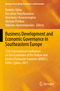 Business Development and Economic Governance in Southeastern Europe: 13th International Conference on the Economies of the Balkan and Eastern European Countries (EBEEC), Pafos, Cyprus, 2021