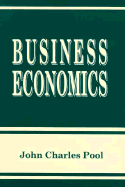 Business Economics: What Every Manager Need to Know about Economics