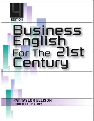 Business English for the 21st Century - Ellison, Patricia T