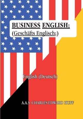 Business English: (Geschftsenglisch) - Huff, Charles