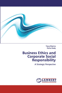 Business Ethics and Corporate Social Responsibility