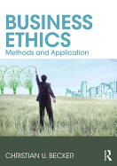 Business Ethics: Methods and Application