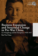 Business Expansion and Structural Change in Pre-War China: Liu Hongsheng and His Enterprises, 1920-1937