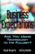 Business Expectations: Are You Using Your Technology to Its Fullest?