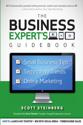 Business Expert's Guidebook: Small Business Tips, Technology Trends and Online Marketing - Steinberg, Scott