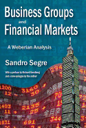 Business Groups and Financial Markets: A Weberian Analysis