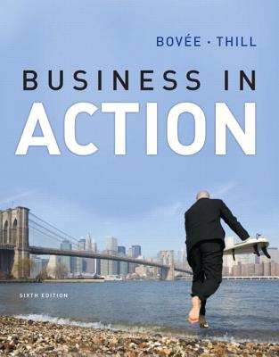 Business in Action - Bovee, Courtland L., and Thill, John V.