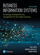 Business Information Systems: Technology, Development and Management for the E-Business
