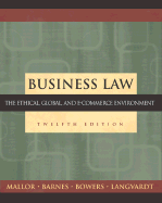 Business Law: The Ethical, Global, and E-Commerce Environment - Mallor, Jane