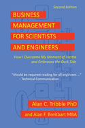 Business Management for Scientists and Engineers: How I Overcame My Moment of Inertia and Embraced the Dark Side