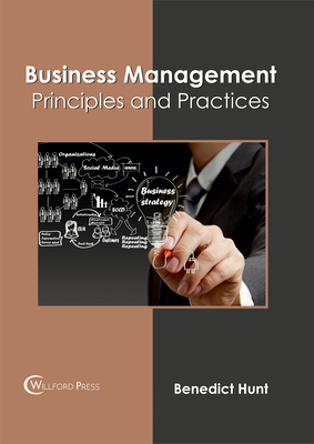 Business Management: Principles and Practices - Hunt, Benedict (Editor)