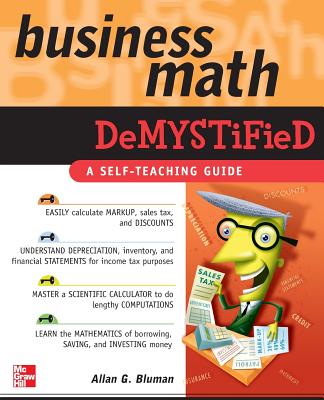 Business Math Demystified - Bluman, Allan G