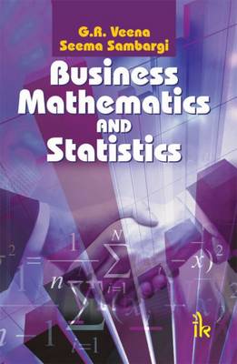 Business Mathematics and Statistics - Veena, G. R., and Sambargi, Seema