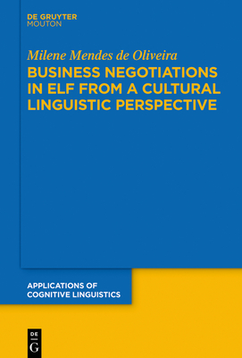 Business Negotiations in Elf from a Cultural Linguistic Perspective - Mendes de Oliveira, Milene