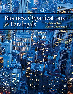 Business Organizations for Paralegals - Reed, Kathleen, and Cheeseman, Henry, and Schlageter III, John