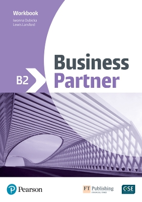 Business Partner B2 Workbook - Rogers, John, and Lansford, Lewis, and Dubicka, Iwona