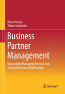 Business Partner Management: Successfully Managing External and Internal Business Relationships