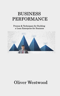 Business Performance: Process & Techniques for Building a Lean Enterprise for Business