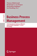 Business Process Management: 17th International Conference, Bpm 2019, Vienna, Austria, September 1-6, 2019, Proceedings