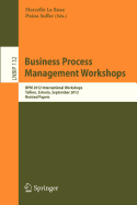 Business Process Management Workshops: BPM 2012 International Workshops, Tallinn, Estonia, September 3, 2012, Revised Papers