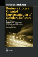 Business Process Oriented Implementation of Standard Software: How to Achieve Competitive Advantage Efficiently and Effectively