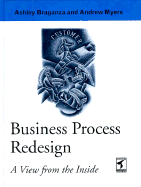 Business Process Redesign: A View from the Inside - Braganza, Ashley, and Myers, Andrew