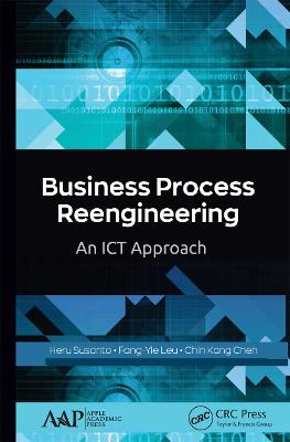 Business Process Reengineering: An ICT Approach - Susanto, Heru, and Leu, Fang-Yie, and Chen, Chin Kang