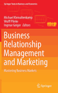 Business Relationship Management and Marketing: Mastering Business Markets