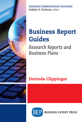 Business Report Guides: Research Reports and Business Plans - Clippinger, Dorinda