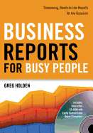 Business Reports for Busy People: Timesaving, Ready-To-Use Reports for Any Occasion