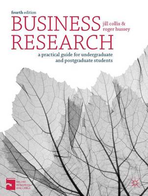 Business Research: A Practical Guide for Undergraduate & Postgraduate Students - Collis, Jill, and Hussey, Roger