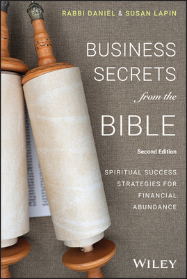Business Secrets from the Bible: Spiritual Success Strategies for Financial Abundance - Lapin, Daniel, Rabbi, and Lapin, Susan