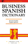 Business Spanish Dictionary: Spanish-English, English-Spanish: Espanol-Ingles, Ingles, Espanol