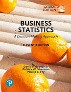 Business Statistics: A Decision Making Approach, Global Edition