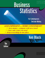 Business Statistics, Binder Ready Version: Contemporary Decision Making