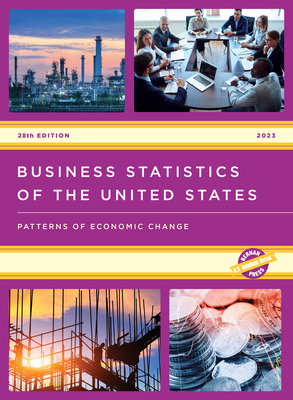 Business Statistics of the United States 2023: Patterns of Economic Change - Press, Bernan (Editor)