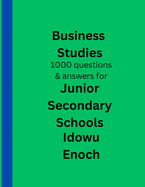 Business Studies 1000 questions and answers for Junior Secondary Schools