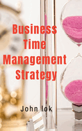 Business Time Management Strategy