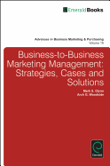 Business-to-Business Marketing Management: Strategies, Cases and Solutions
