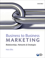 Business to Business Marketing: Relationships, Networks and Strategies