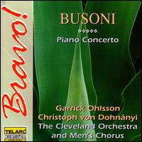 Busoni: Piano Concerto - Garrick Ohlsson (piano); Cleveland Orchestra; Robert E. Page (conductor)